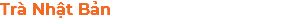 Trà Nhật Bản