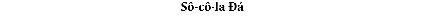 Sô-cô-la Đá