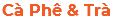 Cà Phê & Trà