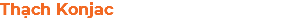 Thạch Konjac